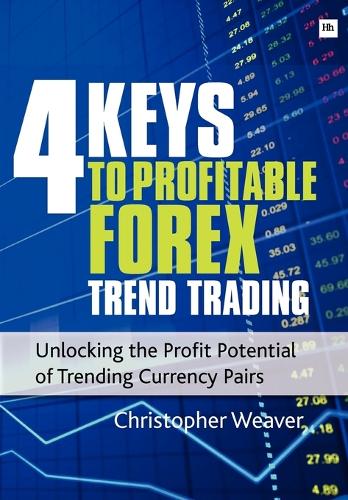 Паперова книга «4 Keys to Profitable Forex Trend Trading», автор Крістофер Вівер - фото №1