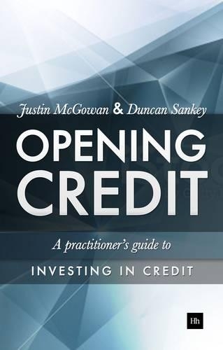 Бумажная книга «Opening Credit: A practitioner's guide to credit investment», авторов Дункан Сэнки, Джастин Макгоуэн - фото №1