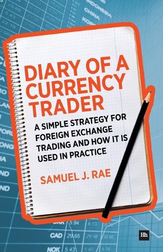 Бумажная книга «Diary of a Currency Trader: A simple strategy for foreign exchange trading and how it is used in practice», автор Сэмюэл Дж. Рэй - фото №1