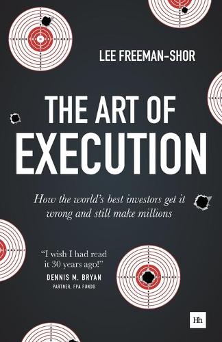 Бумажная книга «The Art of Execution: How the world's best investors get it wrong and still make millions», автор Ли Фриман-Шор - фото №1