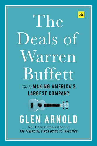 Бумажная книга «The Deals of Warren Buffett Volume 3: Making America’s largest company», автор Глен Арнольд - фото №1