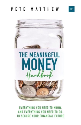 Бумажная книга «The Meaningful Money Handbook: Everything you need to KNOW and everything you need to DO to secure your financial future», автор Пит Мэтью - фото №1