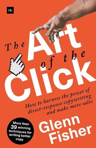 Паперова книга «The Art of the Click: How to Harness the Power of Direct-Response Copywriting and Make More Sales», автор Гленн Фішер - фото №1