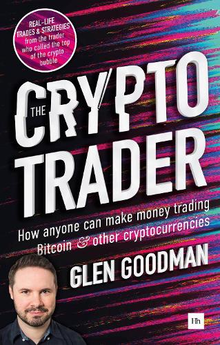 Бумажная книга «The Crypto Trader: How anyone can make money trading Bitcoin and other cryptocurrencies», автор Глен Гудман - фото №1