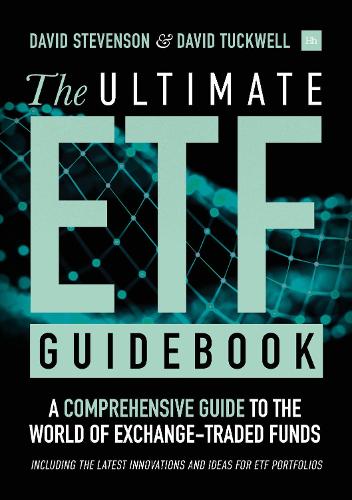 Бумажная книга «The Ultimate ETF Guidebook: A Comprehensive Guide to the World of Exchange Traded Funds - Including the Latest Innovations and Ideas for ETF Portfolios», авторов Дэвид Стивенсон, Дэвид Таквелл - фото №1