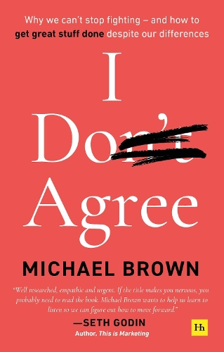 Бумажная книга «I Don't Agree: Why we can’t stop fighting – and how to get great stuff done despite our differences», автор Майкл Браун - фото №1