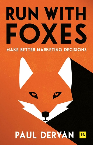 Бумажная книга «Run with Foxes: Make Better Marketing Decisions», автор Пол Дерван - фото №1