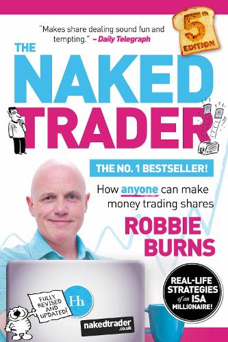 Паперова книга «The Naked Trader: How Anyone Can Make Money Trading Shares - 5th edition», автор Роббі Бернс - фото №1