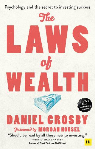 Бумажная книга «The Laws of Wealth (paperback): Psychology and the secret to investing success», автор Дэниел Кросби - фото №1