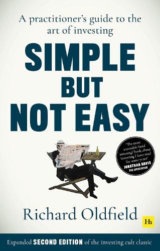Бумажная книга «Simple But Not Easy (Second Edition): A practitioner's guide to the art of investing (Expanded second edition of the investing cult classic)», автор Ричард Олдфилд - фото №1