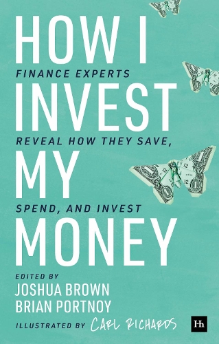 Бумажная книга «How I Invest My Money: Finance experts reveal how they save, spend, and invest», автор Брайан Портной - фото №1