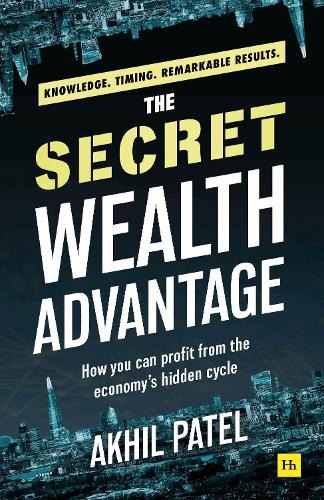 Бумажная книга «The Secret Wealth Advantage: How You Can Profit from the Economy's Hidden Cycle», автор Акхил Патель - фото №1