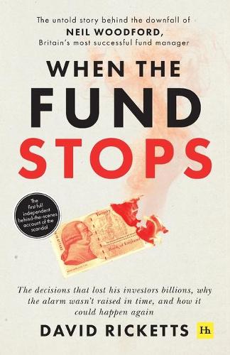 Бумажная книга «When the Fund Stops: The untold story behind the downfall of Neil Woodford, Britain‚Äôs most successful fund manager», автор Дэвид Рикеттс - фото №1