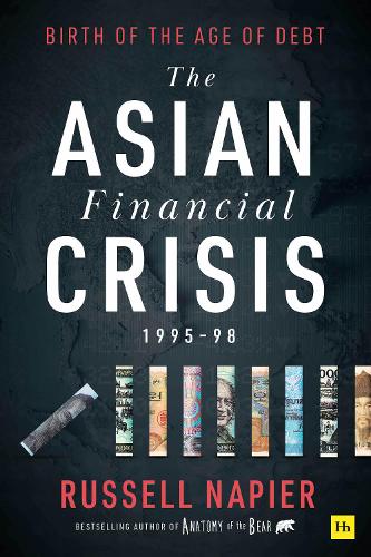 Бумажная книга «The Asian Financial Crisis 1995-98: Birth of the Age of Debt», автор Рассел Напьер - фото №1