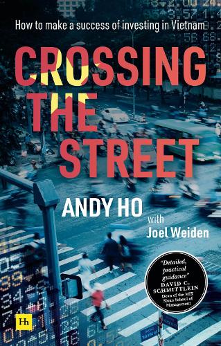 Бумажная книга «Crossing the Street: How to make a success of investing in Vietnam», автор Энди Хо - фото №1
