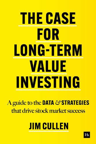 Бумажная книга «The Case for Long-Term Value Investing: A guide to the data and strategies that drive stock market success», автор Джим Каллен - фото №1