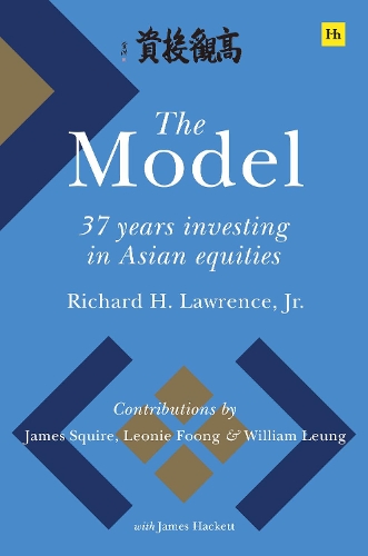 Бумажная книга «The Model: 37 Years Investing in Asian Equities», автор Ричард Х. Лоуренс-младший - фото №1