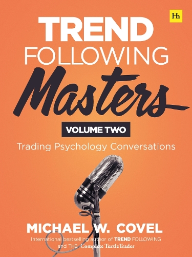 Бумажная книга «Trend Following Masters, Volume 2: Trading Psychology Conversations», автор Майкл Ковел - фото №1