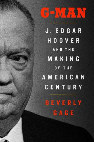 Бумажная книга «G-Man: J. Edgar Hoover and the Making of the American Century», автор Беверли Гейдж - фото №1