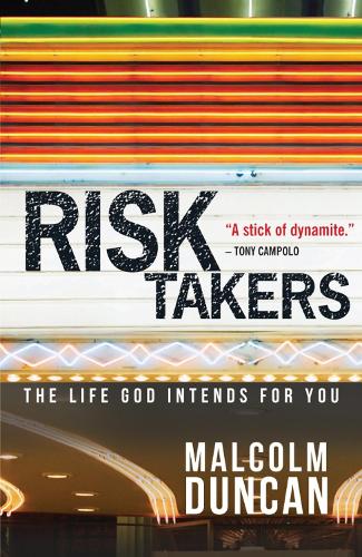 Бумажная книга «Risk Takers: The life God intends for you», автор Малкольм Дункан - фото №1