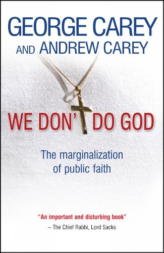 Бумажная книга «We Don't Do God: The marginalization of public faith», авторов Эндрю Кэри, Джордж Кери - фото №1