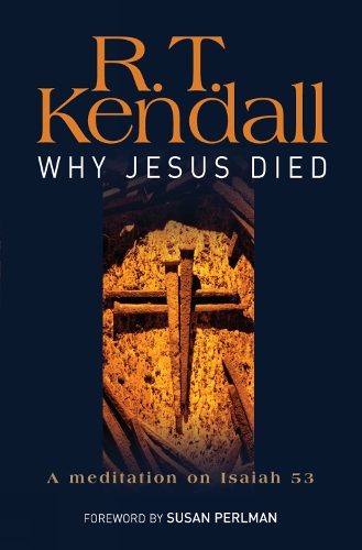 Бумажная книга «Why Jesus Died: A meditation on Isaiah 53», автор Р.Т. Кендалл - фото №1