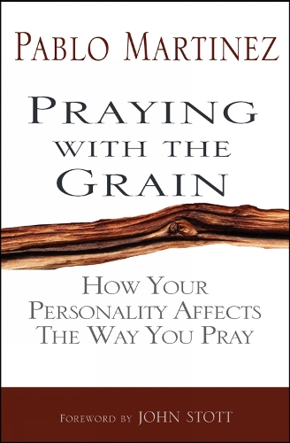 Бумажная книга «Praying with the Grain: How your personality affects the way you pray», автор Пабло Мартинес - фото №1