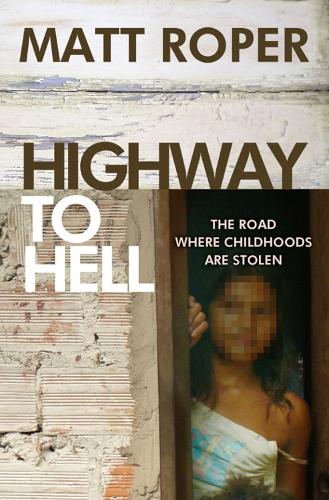Паперова книга «Highway to Hell: The road where childhoods are stolen», автор Метт Ропер - фото №1