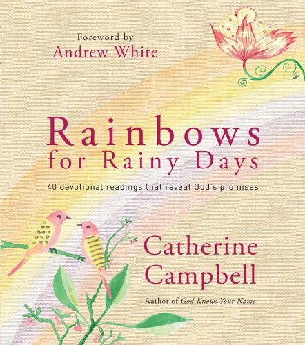 Бумажная книга «Rainbows for Rainy Days: 40 devotional readings that reveal God's promises», автор Кэтрин Кэмпбелл - фото №1