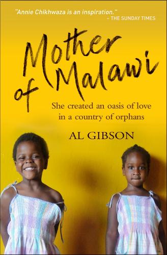 Бумажная книга «Mother of Malawi: She created an oasis of love in a country of orphans», авторов Эл Гибсон, Анни Чихваза - фото №1