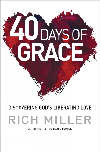 Бумажная книга «40 Days of Grace: Discovering God's Liberating Love», автор Рич Миллер - фото №1