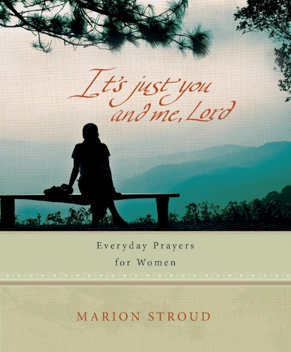 Бумажная книга «It's Just You and Me, Lord: Everyday prayers for women», автор Марион Страуд - фото №1