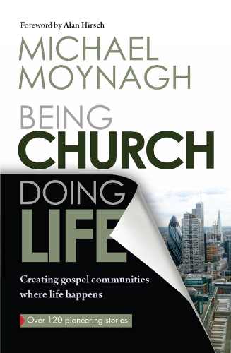 Бумажная книга «Being Church, Doing Life: Creating gospel communities where life happens», автор Майкл Мойна - фото №1