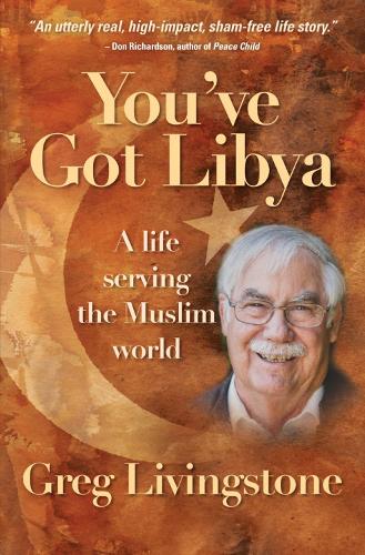 Бумажная книга «You've Got Libya: A life serving the Muslim world», автор Грег Ливингстон - фото №1