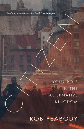 Паперова книга «Citizen: Your role in the alternative kingdom», автор Роб Пібоді - фото №1