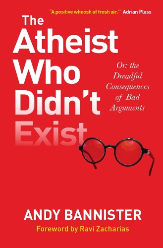 [object Object] «The Atheist Who Didn't Exist: Or the dreadful consequences of bad arguments», автор Энди Баннистер - фото №1
