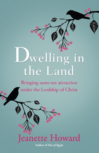 Бумажная книга «Dwelling in the Land: Bringing same-sex attraction under the lordship of Christ», автор Жанетт Ховард - фото №1