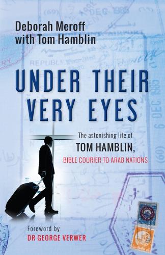 Бумажная книга «Under Their Very Eyes: The astonishing life of Tom Hamblin, Bible courier to Arab nations», автор Дебора Мерофф - фото №1