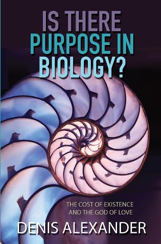 Бумажная книга «Is There Purpose in Biology?: The cost of existence and the God of love», автор Денис Александр - фото №1