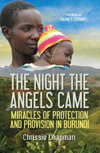 Бумажная книга «The Night the Angels Came: Miracles of protection and provision in Burundi», автор Крисси Чепмен - фото №1