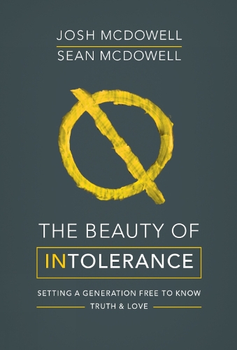Бумажная книга «The Beauty of Intolerance: Setting a generation free to know truth and love», авторов Джош Макдауэлл, Шон Макдауэлл - фото №1