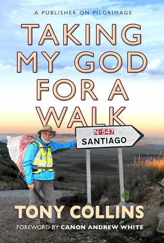 Бумажная книга «Taking My God for a Walk: A publisher on pilgrimage», автор Тони Коллинз - фото №1