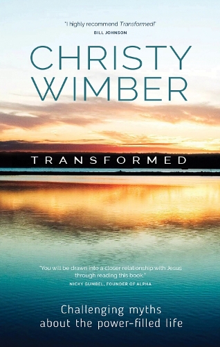 Паперова книга «Transformed: Challenging Myths About the Power-Filled Life», автор Крісті Вімбер - фото №1