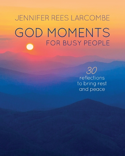Паперова книга «God Moments for Busy People: 30 reflections to start or end your day», автор Дженніфер Різ Ларкомб - фото №1