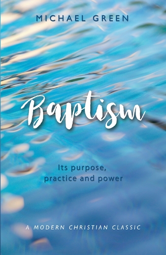 Бумажная книга «Baptism: Its purpose, practice and power», автор Майкл Грин - фото №1
