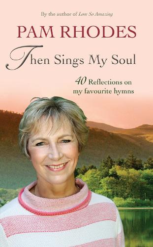 Бумажная книга «Then Sings My Soul: Reflections on 40 favourite hymns», автор Пэм Родс - фото №1