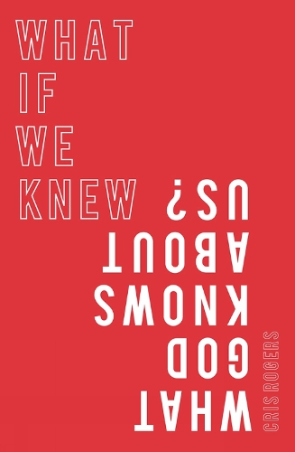 Бумажная книга «What if We Knew What God Knows About Us», автор Крис Роджерс - фото №1