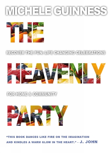 Паперова книга «The Heavenly Party: Recover the fun, life-changing celebrations for home & community», автор Мішель Гіннес - фото №1