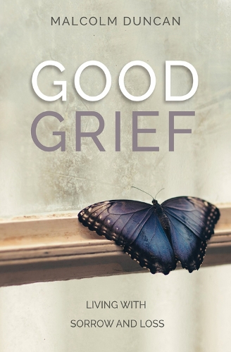Бумажная книга «Good Grief: Living with Sorrow and Loss», автор Малкольм Дункан - фото №1