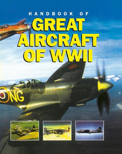 Бумажная книга «Great Aircraft WWII, Handbook of», авторов Альфред Прайс, Майк Спик - фото №1